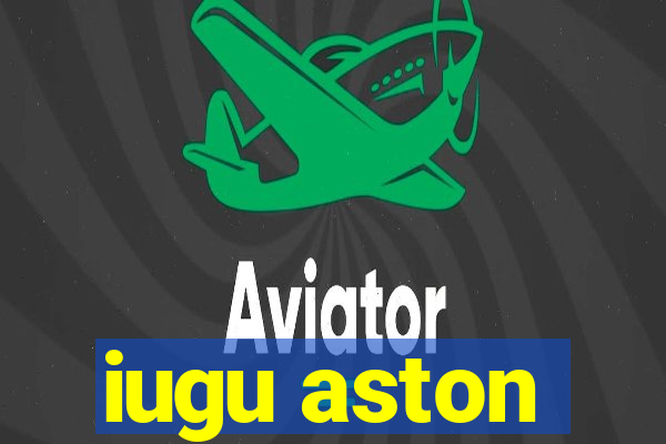 iugu aston